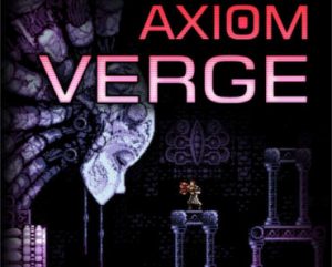 FREE Download of Axiom Verge PC Game